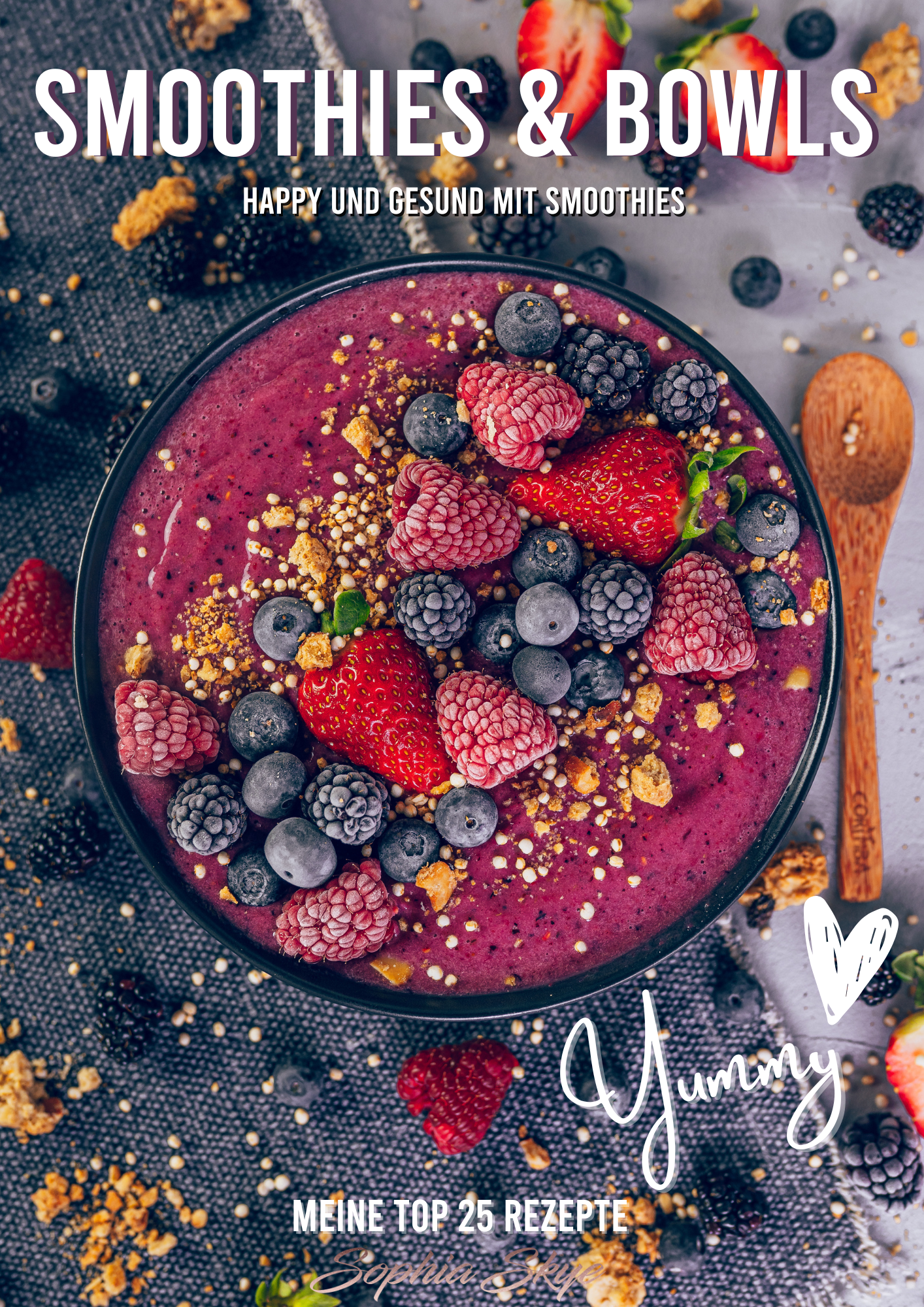 Smoothies & Bowls I Happy und gesund mit Smoothies I 25 top Rezepte